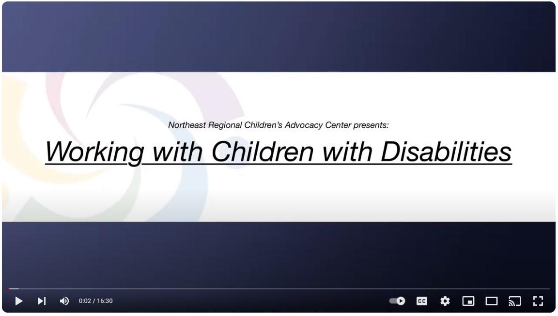 Working with Children with Disabilities in Child Abuse Cases Video